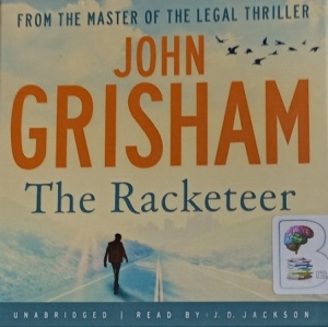 The Racketeer written by John Grisham performed by J.D. Jackson on Audio CD (Unabridged)